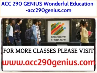 ACC 290 GENIUS Wonderful Education--acc290genius.com