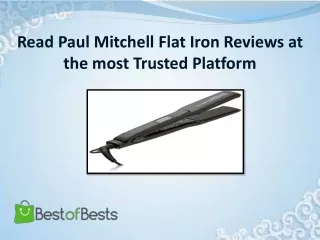 Read Paul Mitchell Flat Iron Reviews at the most Trusted Platform