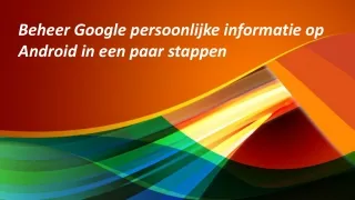 Beheer Google persoonlijke informatie op Android in een paar stappen