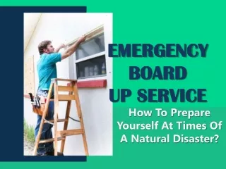 Emergency board up service: How to prepare yourself at times of a natural disaster