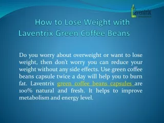 How to Lose Weight with Laventrix Green Coffee Beans