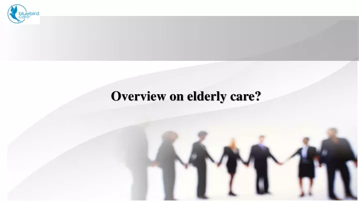 overview on elderly care