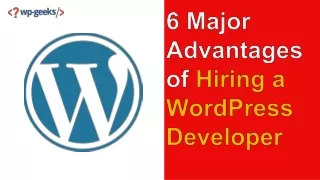 6 Major Advantages of Hiring a WordPress Developer