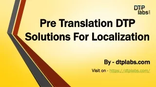 Pre-Translation DTP Solutions For Localization