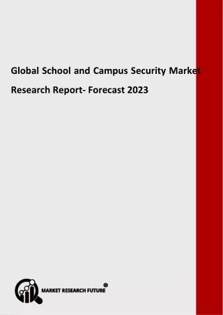 Global School and Campus Security Market by Type, Applications, Deployment, Trends & Demands - Global Forecast to 2023