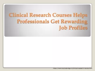 Clinical Research Courses Helps Professionals Get Rewarding Job Profiles