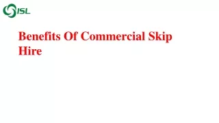 Benefits Of Commercial Skip Hire