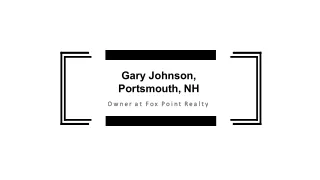 Gary Johnson (Portsmouth NH) - Possesses Excellent Leadership Abilities