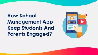 How school management apps keep students and parents engaged?