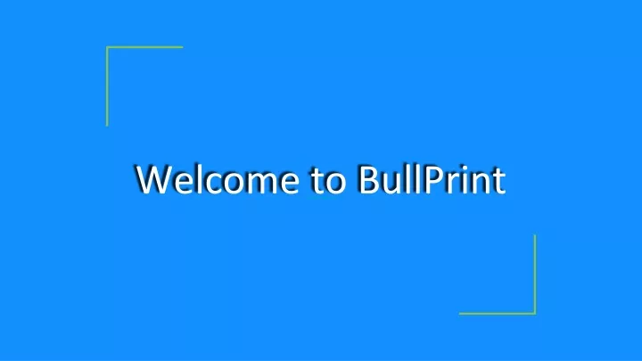 welcome to bullprint