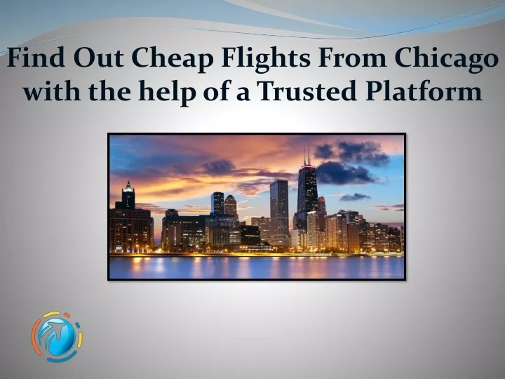 find out cheap flights from chicago with the help