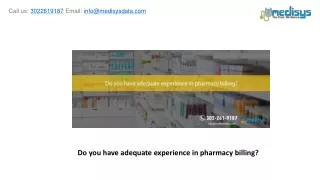 Do you have adequate experience in pharmacy billing??