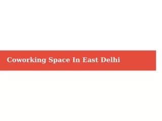 Coworking Space In East Delhi