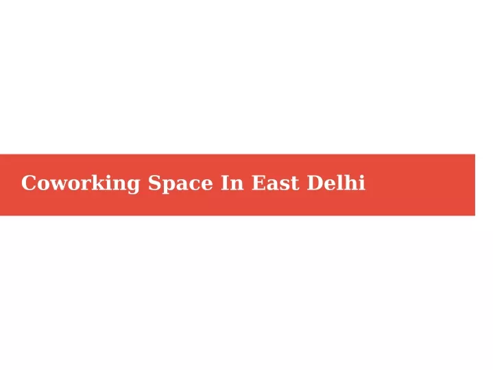 coworking space in east delhi