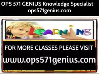OPS 571 GENIUS Knowledge Specialist--ops571genius.com