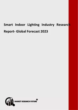 Smart Indoor Lighting Industry - Greater Growth Rate during forecast 2020 - 2023