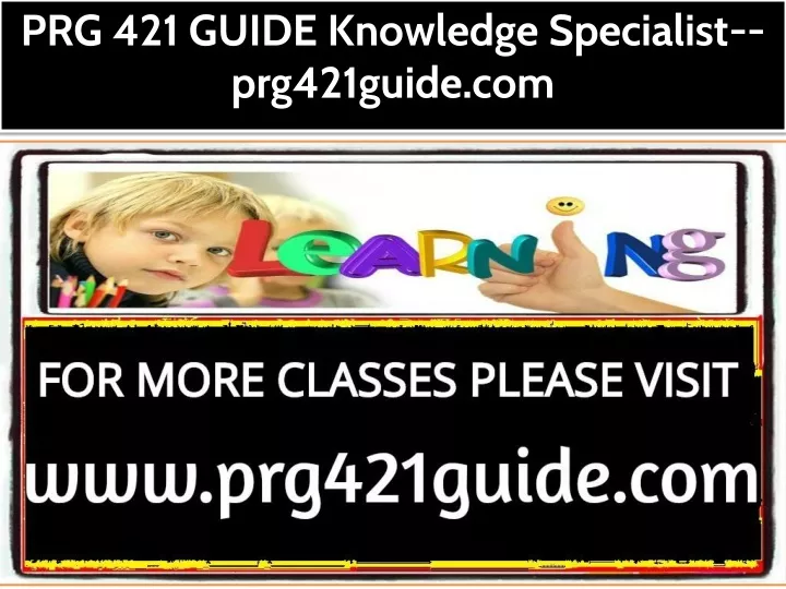 prg 421 guide knowledge specialist prg421guide com