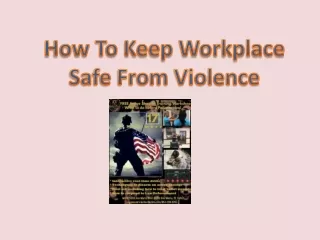 HOW TO KEEP WORKPLACE SAFE FROM VIOLENCE