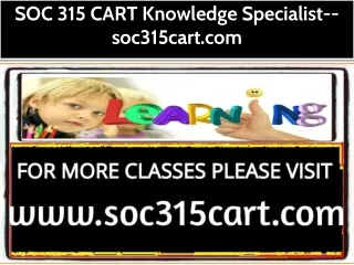 SOC 315 CART Knowledge Specialist--soc315cart.com