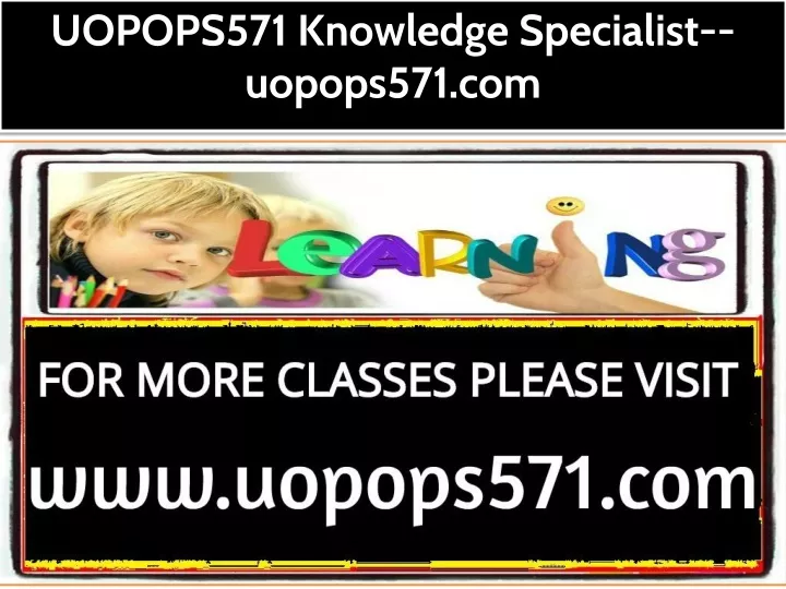 uopops571 knowledge specialist uopops571 com