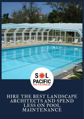 Hire the best landscape architects and spend less on pool maintenance