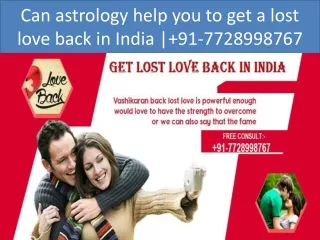 Can astrology help you to get a lost love back in India | 91-7728998767