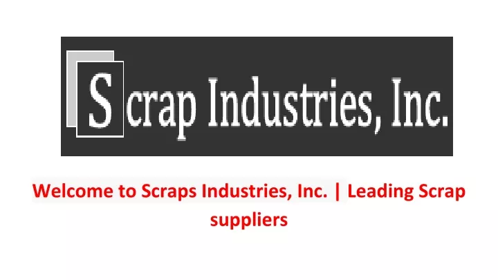 welcome to scraps industries inc leading scrap suppliers