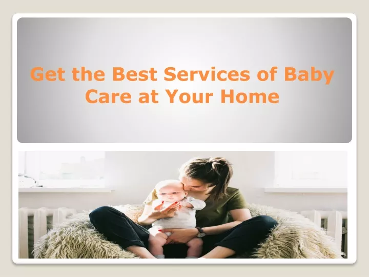 get the best services of baby care at your home