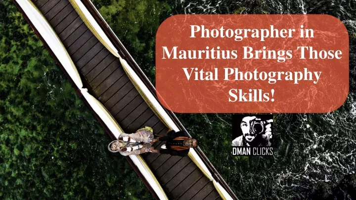 photographer in mauritius brings those vital