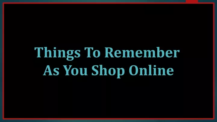 things to remember as you shop online