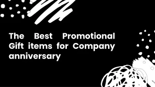The Best Promotional Gift items for Company anniversary