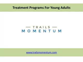 Treatment Programs For Young Adults - trailsmomentum.com