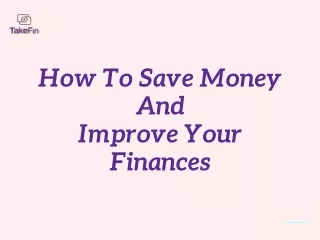 How To Save Money And Improve Your Finances