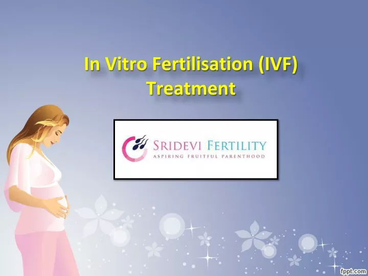 in vitro fertilisation ivf treatment