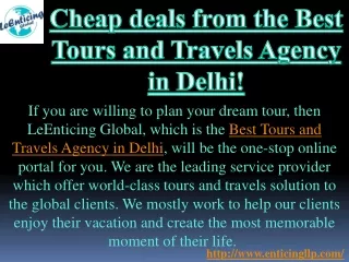 Cheap deals from the Best Tours and Travels Agency in Delhi!