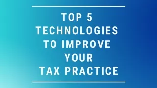 Top 5 Technologies To Improve Your Tax Practice