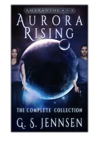 [PDF] Free Download Aurora Rising: The Complete Collection By G.S. Jennsen