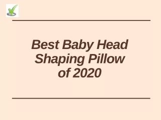 Best Baby Head Shaping Pillow of 2020