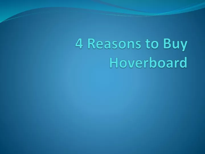 4 reasons to buy hoverboard