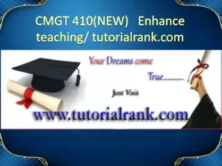 CMGT 410(NEW)   Enhance teaching - tutorialrank.com