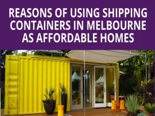 Reasons Of Using Shipping Containers In Melbourne As Affordable Homes