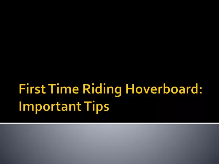 first time riding hoverboard important tips