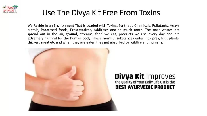use the divya kit free from toxins