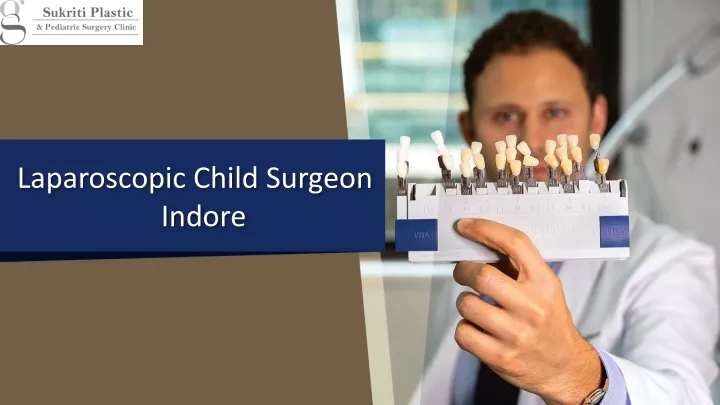 laparoscopic child surgeon indore