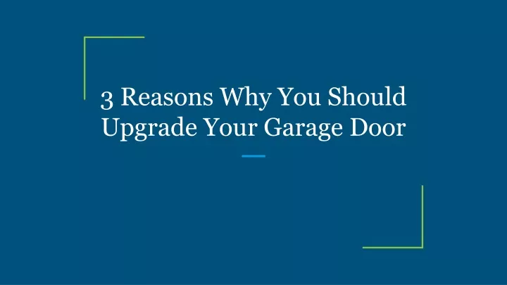 3 reasons why you should upgrade your garage door