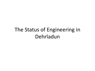 Status of engineering education in Dehradun