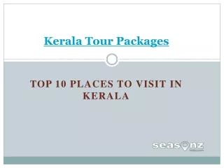 Top 10 Places to visit in Kerala | Kerala Tour Packages
