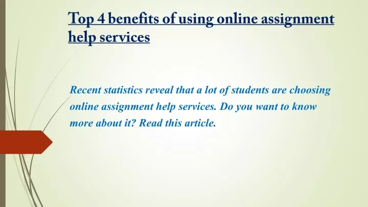 top 4 benefits of using online assignment help