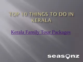 Top 10 Things to do in Kerala | Kerala Family Tour Packages