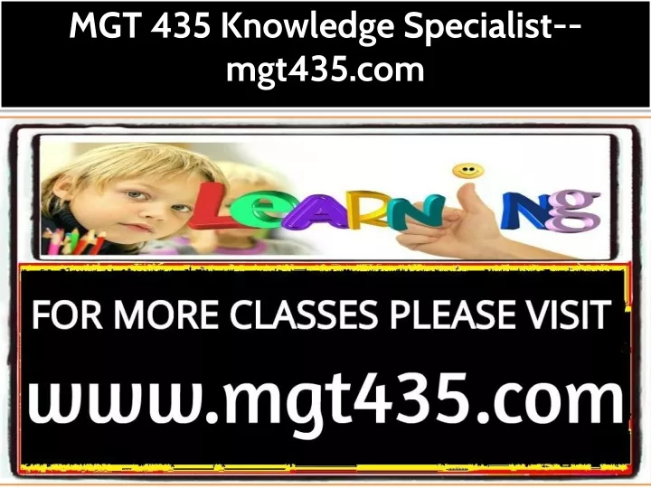 mgt 435 knowledge specialist mgt435 com